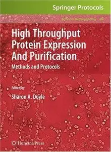 High Throughput Protein Expression and Purification: Methods and Protocols (Methods in Molecular Biology) (repost)