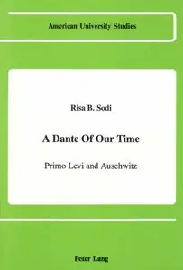 A Dante Of Our Time (American University Studies Series II, Romance Languages and Literature)