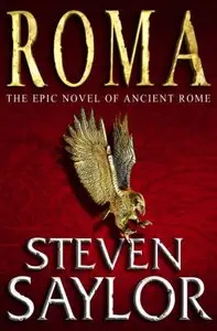 Roma: The Epic Novel Of Ancient Rome (Rome 1)