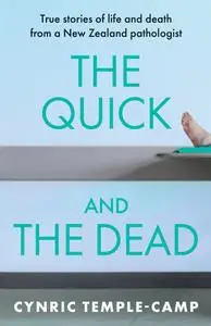 The Quick and the Dead: True stories of life and death from a New Zealand pathologist