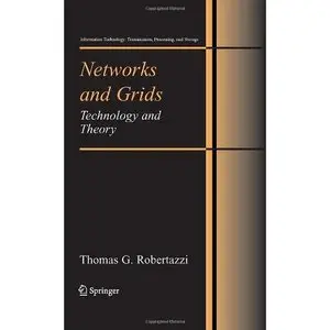 Networks and Grids: Technology and Theory by Thomas G. Robertazzi[Repost]