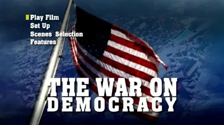 The War on Democracy (2007) [ReUp]