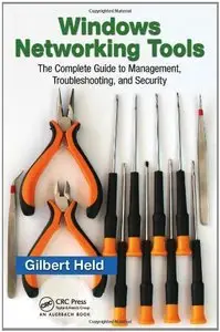 Windows Networking Tools: The Complete Guide to Management, Troubleshooting, and Security (repost)