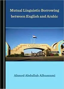 Mutual Linguistic Borrowing between English and Arabic