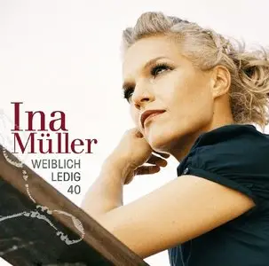 Ina Müller -  Weiblich.Ledig.40. (2006)