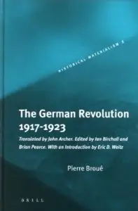 The German Revolution 1917-1923 [Repost]