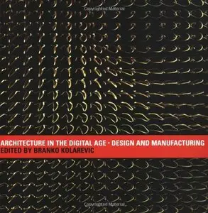 Architecture in the Digital Age: Design and Manufacturing