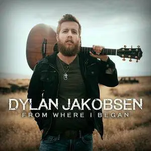Dylan Jakobsen - From Where I Began (2016)