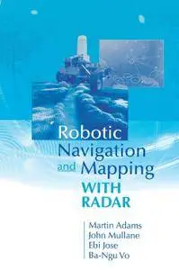 Robotic Navigation and Mapping with Radar