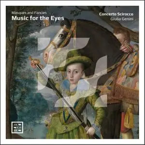 Concerto Scirocco & Giulia Genini - Music for the Eyes. Masques and Fancies (2022) [Official Digital Download 24/88]