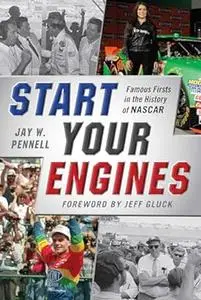 Start Your Engines: Famous Firsts in the History of NASCAR