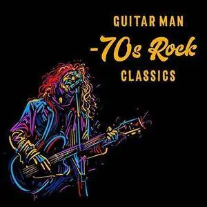 VA – Guitar Man: 70s Rock Classics (2018)