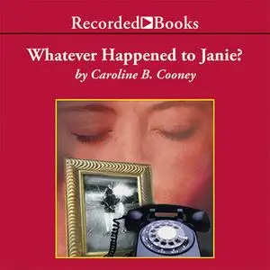 «Whatever Happened to Janie?» by Caroline B. Cooney