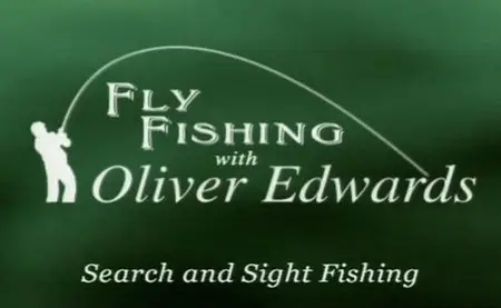 Fly Fishing With Oliver Edwards - Search and Sight Fishing