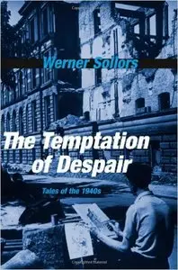 The Temptation of Despair: Tales of the 1940s