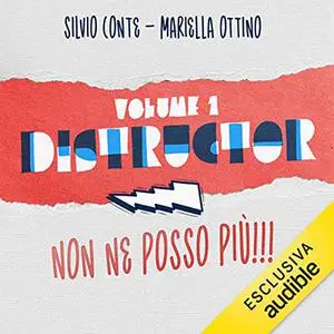 «Non ne posso più!!!꞉ Distructor Vol. 1» by Mariella Ottino, Silvio Conte