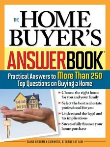 The Home Buyer's Answer Book: Practical Answers to More Than 250 Top Questions on Buying a Home