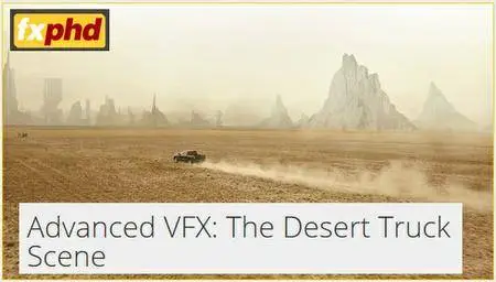 fxphd - Advanced VFX: The Desert Truck Scene