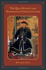 The Qing Dynasty and Traditional Chinese Culture