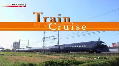 NHK Train Cruise - The Cities, Mountains and Seas of Osaka and Wakayama (2016)