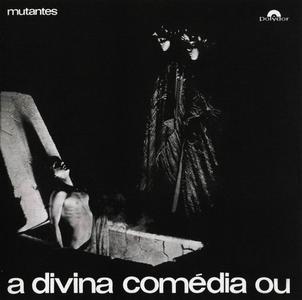 Mutantes - A Divina Comédia Ou Ando Meio Desligado (1970) [Reissue 2006] (Re-up)