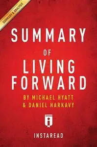 «Summary of Living Forward» by Instaread
