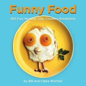 Funny Food: 365 Fun, Healthy, Silly, Creative Breakfasts (repost)
