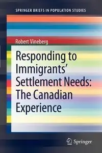 Responding to Immigrants' Settlement Needs: The Canadian Experience (repost)
