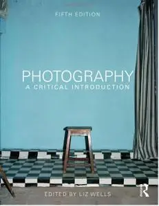 Photography: A Critical Introduction (5th edition)