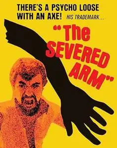 The Severed Arm (1973) + Bonus