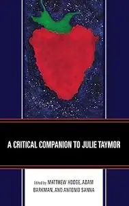 A Critical Companion to Julie Taymor