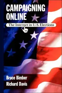Campaigning Online: The Internet in U.S. Elections