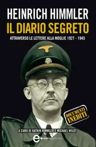 Katrin Himmler, Michael Wildt - Heinrich Himmler. Il diario segreto