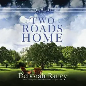 «Two Roads Home» by Deborah Raney