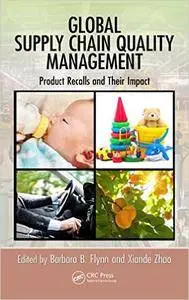 Global Supply Chain Quality Management: Product Recalls and Their Impact (Repost)