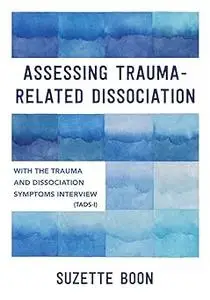 Assessing Trauma-Related Dissociation: With the Trauma and Dissociation Symptoms Interview