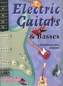 Electric Guitars and Basses: A Photographic History 
