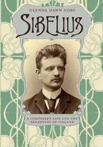 Sibelius: A Composer's Life and the Awakening of Finland