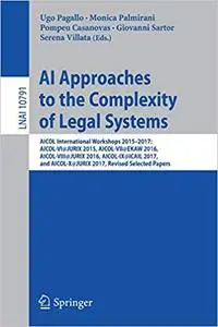 AI Approaches to the Complexity of Legal Systems: AICOL International Workshops 2015-2017: AICOL-VI@JURIX 2015, AICOL-VI