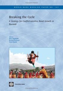 Breaking the Cycle: A Strategy for Conflict-sensitive Rural Growth in Burundi