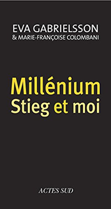 Millénium, Stieg et moi - Eva Gabrielsson & Marie-Françoise Colombani