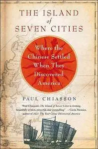 The Island of Seven Cities: Where the Chinese Settled When They Discovered North America