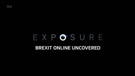 ITV - Exposure: Brexit Online Uncovered (2019)