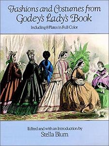 Fashions and Costumes from Godey's Lady's Book: Including 8 Plates in Full Color