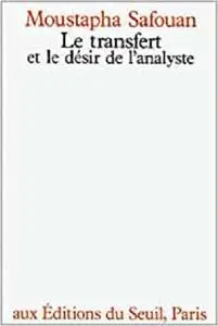 Le transfert et le désir de l'analyste (French Edition)
