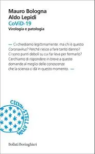 Mauro Bologna, Aldo Lepidi - CoViD-19. Virologia e patologia