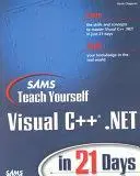 Sams Teach Yourself Visual C++ .Net in 21 Days