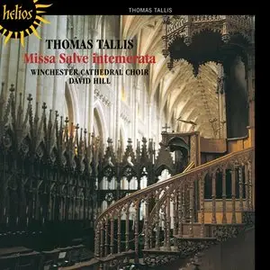 Tallis: Missa Salve Intemerata - David Hill, Winchester Cathedral Choir (2013)