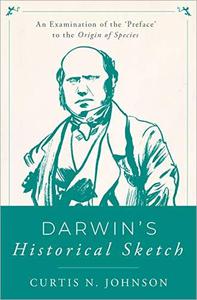 Darwin's Historical Sketch: An Examination of the 'Preface' to the Origin of Species