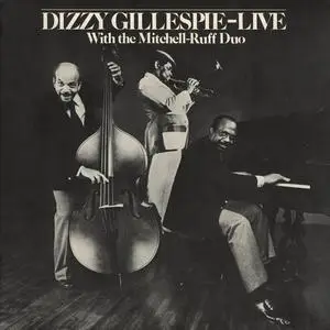 Dizzy Gillespie - Live with The Mitchell-Ruff Duo (1982)